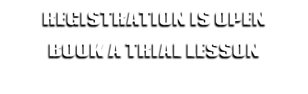 REGISTRATION IS OPEN BOOK a trial lesson