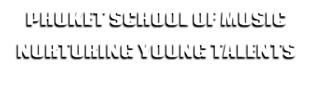 Phuket SCHOOL of music Nurturing young talents