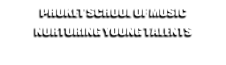 Phuket SCHOOL of music Nurturing young talents