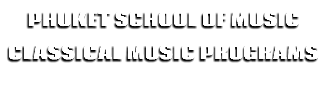 Phuket SCHOOL of music classical music programs
