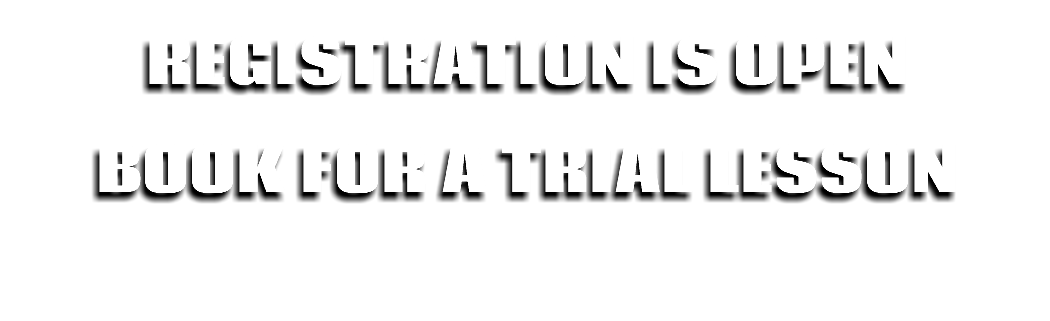 Registration is open Book for a trial lesson